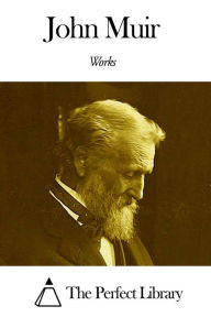 Title: Works of John Muir, Author: John Muir