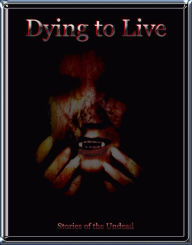 Title: Dying to Live, Author: Various Authors