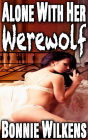 Alone With Her Werewolf 1 (Paranormal Erotica, Domination, Supernatural)