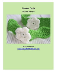 Title: Flower Cuffs Bracelet Jewelry Crochet Pattern, Author: Joy Prescott