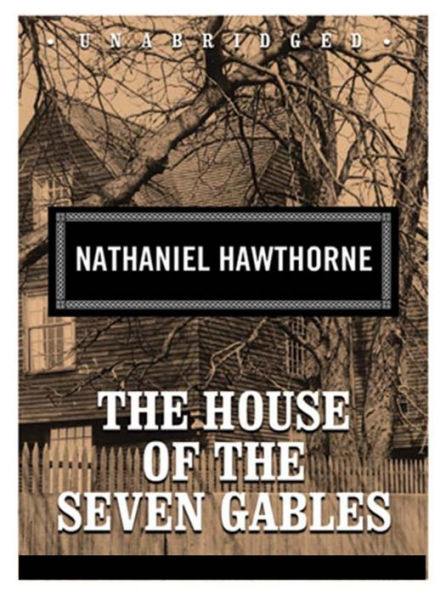 The House of the Seven Gables...Complete Version