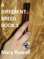 A Different Breed Book I The Beginning