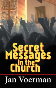 Title: Secret Messages in the Church, Author: Jan Voerman