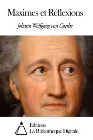 Title: Maximes et Réflexions, Author: Johann Wolfgang von Goethe