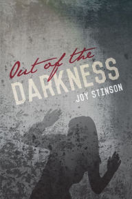 Title: Out of the Darkness, Author: Joy Stinson