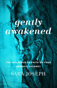 Title: Gently Awakened, Author: Sara Joseph
