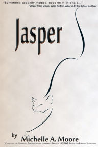 Title: Jasper, Author: Michelle A. Moore