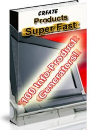 Title: Super Fast Products: 100 Info-Product Generators!, Author: Larry Dotson