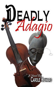 Title: Deadly Adagio, Author: Carole Howard