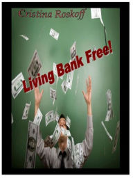 Title: Living Bank Free, Author: Cristina Roskoff-Harris