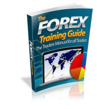 Title: The Forex Training Guide A+++, Author: DigitalBKs 998