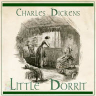 Title: Little Dorrit...Complete Version, Author: Charles Dickens