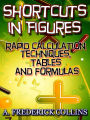Short Cuts In Figures - Amazing Rapid Calculation Techniques, Tables and Formulas