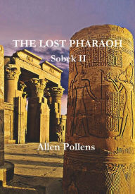 Title: The Lost Pharaoh - Sobek II, Author: Allen Pollens