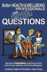 Title: Better Health & Wellbeing Professionals Ask Better Questions, Author: Lindsay Tighe