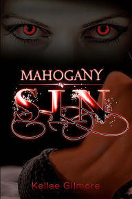 Title: Mahogany Sin, Author: Kellee Gilmore