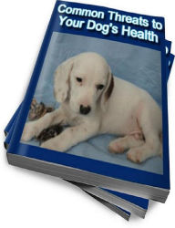 Title: Dog Lover eBook - Common Threats to Your Dog’s Health - Tips to Handling Possible Depression in Your Dog, Author: colin lian