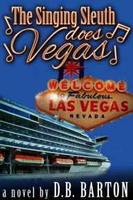 Title: The Singing Sleuth Does Vegas, Author: Diane Barton