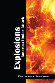 Title: Explosions: America Under Attack, Author: Frederick Nathan