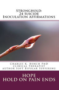 Title: Hope Abounds: 24 Suicide Inoculation Affirmations, Author: Charles Bunch