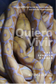 Title: Easy Spanish Reader - Quiero Vivir, Author: Alfonso Borello