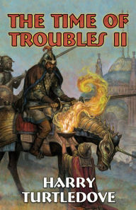 Title: The Time of Troubles II, Author: Harry Turtledove