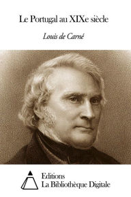 Title: Le Portugal au XIXe siècle, Author: Louis de Carné