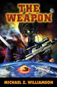 Title: The Weapon, Author: Michael Z. Williamson