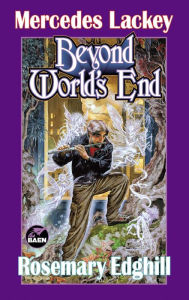 Title: Beyond World's End (Bedlam's Bard Series #4), Author: Mercedes Lackey