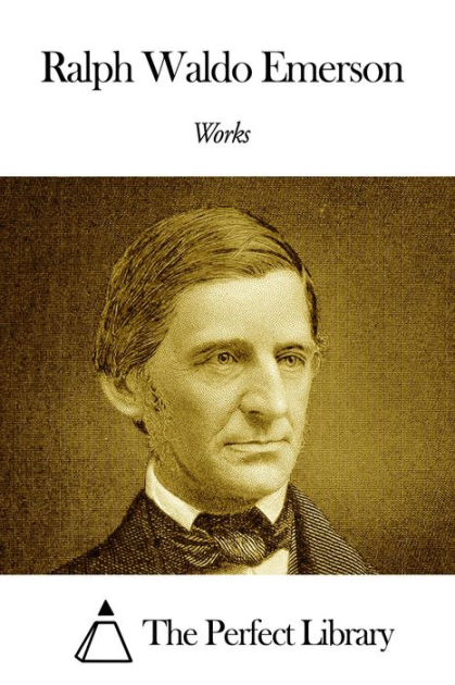 Works of Ralph Waldo Emerson by Ralph Waldo Emerson | eBook | Barnes ...