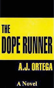 Title: The Dope Runner, Author: A. J. Ortega