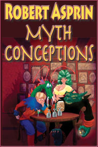 Title: Myth Conceptions, Author: Robert Asprin