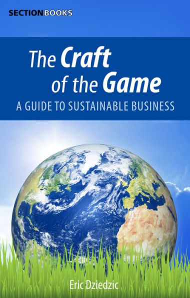 The Craft Of The Game A Guide To Sustainable Business