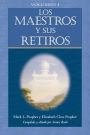 Los Maestros y sus Retiros (Volumen I)