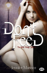 Title: Don't Feed, Author: Jennifer Martinez