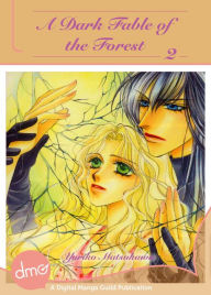 Title: A Dark Fable of the Forest Vol.2 (Shojo Manga), Author: Yuriko Matsukawa