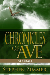 Title: Chronicles of Ave, Volume 1, Author: Stephen Zimmer