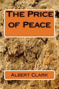 Title: The Price of Peace, Author: albert clark