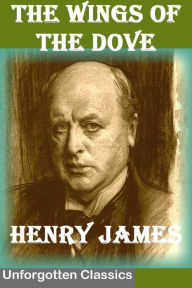 Title: THE WINGS OF THE DOVE BY HENRY JAMES, Author: HENRY JAMES