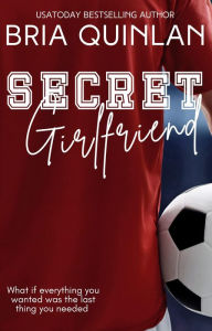 Title: Secret Girlfriend, Author: Bria Quinlan