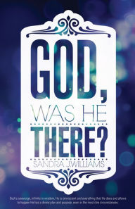 Title: GOD, WAS HE THERE?, Author: SANDRA J. WILLIAMS-Ankcorn