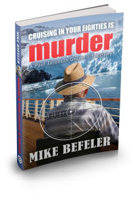 Title: Cruising in Your Eighties Is Murder, Author: Mike Befeler