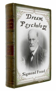 Title: Dream Psychology (Illustrated + FREE audiobook link + Active TOC), Author: Sigmund Freud