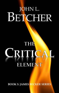 Title: The Critical Element, Author: John L. Betcher