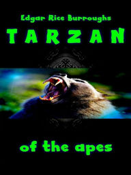 Title: Edgar Rice Burroughs: Tarzan of the Apes, Author: Edgar Rice Burroughs