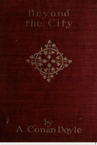 Title: Beyond the City, Author: Arthur Conan Doyle