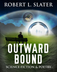 Title: Outward Bound, Author: Robert L. Slater