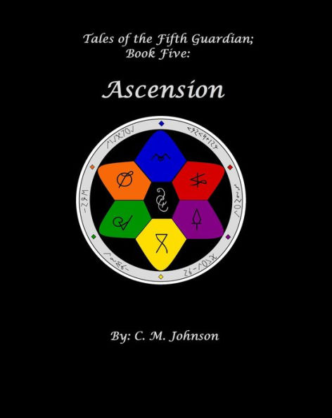 Tales of the Fifth Guardian; Book Five: Ascension