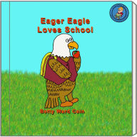 Title: Eager Eagle Loves School, Author: Betty Ward Cain