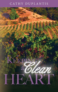 Title: Keeping a Clean Heart, Author: Cathy Duplantis